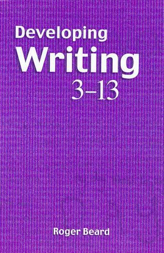 Developing Writing 3-13 (Literacy & Learning)