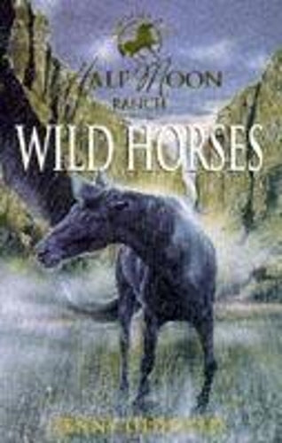 01: Wild Horses (Horses Of Half Moon Ranch)