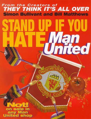 Stand Up If You Hate Manchester United