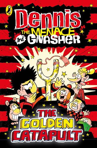 Dennis the Menace and Gnasher: The Golden Catapult (The Beano)