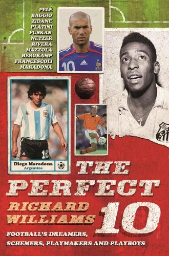 The Perfect 10: Dreamers, schemers, playmakers and playboys: the men who wore footballs magic number