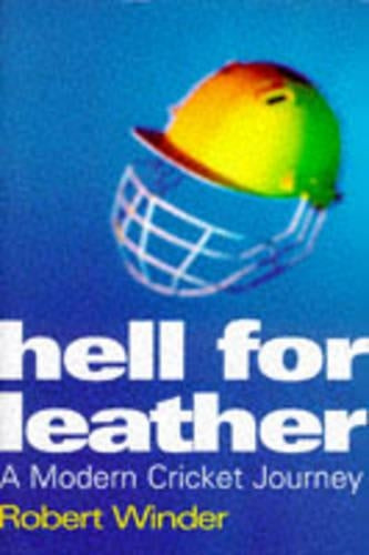 Hell For Leather: A Modern Cricket Journey