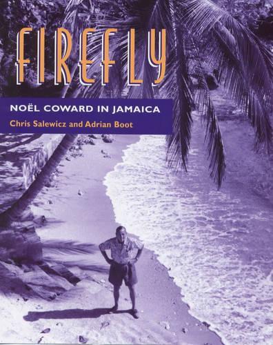 Firefly: Firefly (HB): Noel Coward in Jamaica