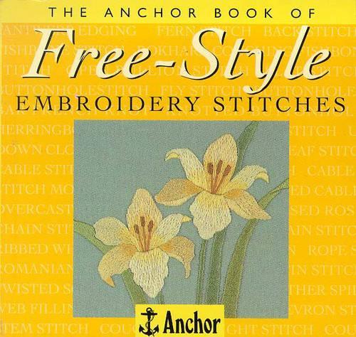 The Anchor Book of Freestyle Embroidery Stitches (The Anchor Book Series)