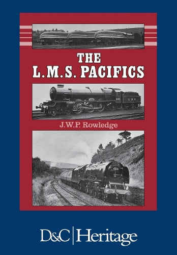 The L.M.S. Pacifics (Locomotive monographs series)