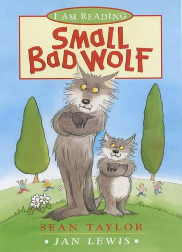 The Small Bad Wolf (I am Reading)