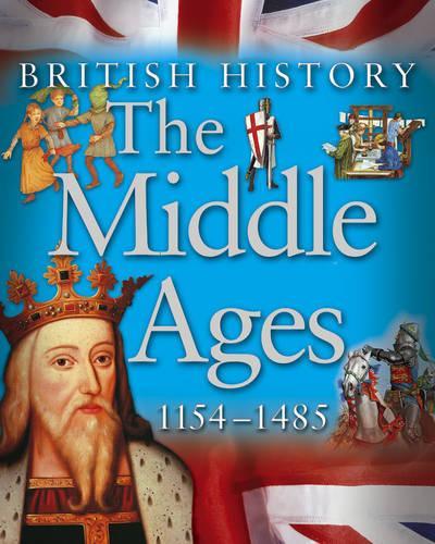 The Middle Ages 1154-1485 (British History)