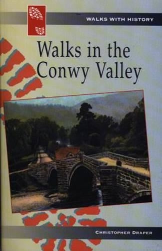 Walks in the Conwy Valley (Walks with History)