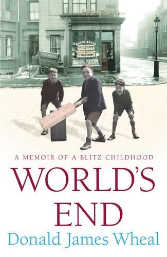 Worlds End: A Memoir of a Blitz Childhood
