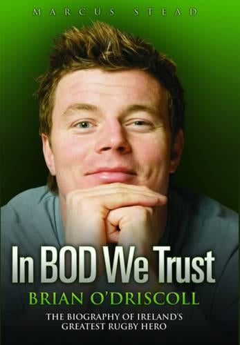 Brian ODriscoll: In BOD We Trust