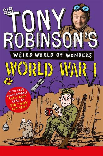 Tony Robinsons Weird World of Wonders - World War I