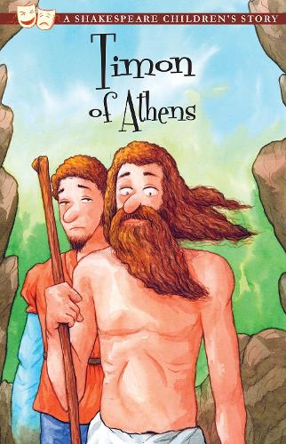 Timon of Athens: A Shakespeare Childrens Story (Shakespeare Childrens Stories)