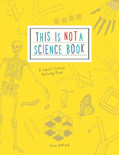 This is Not a Science Book: A Smart Art Activity Book