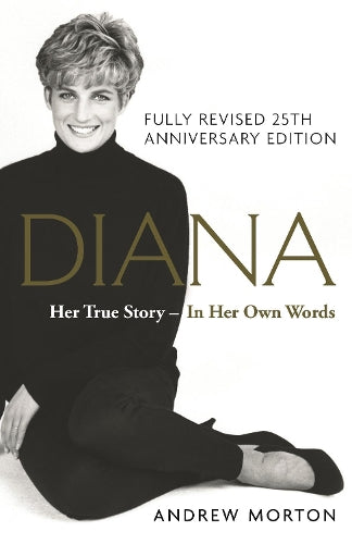 Diana: Her True Story - In Her Own Words: The Sunday Times Number-One Bestseller