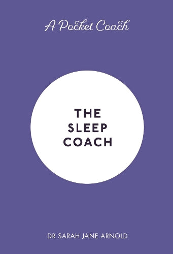 A Pocket Coach: The Sleep Coach (Pocket Guides to Self-Care)
