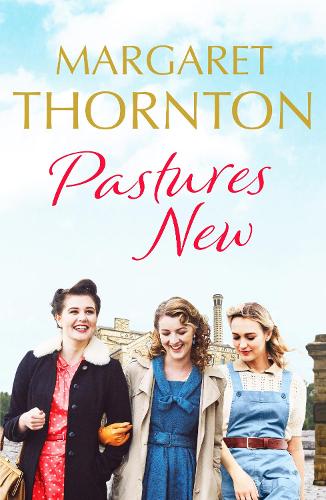 Pastures New: An enthralling 1960s family saga of marriage and motherhood: 3 (Northern Lives)