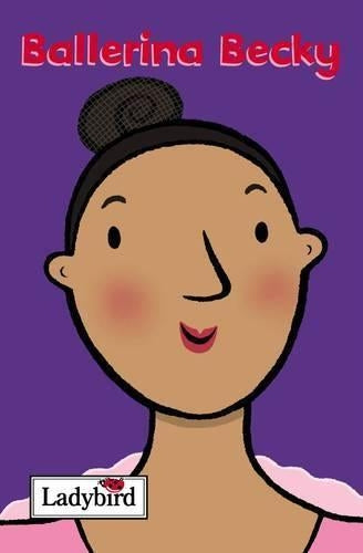 Ballerina Becky (Little Workmates)