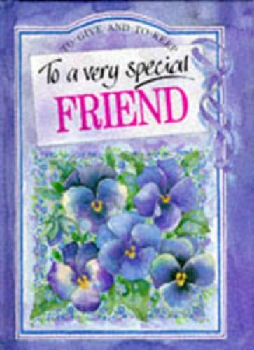 To a Very Special Friend (To-Give-And-To-Keep)