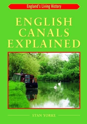 English Canals Explained (Englands Living History)