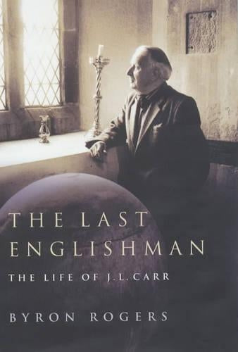 The Last Englishman: The Life of J.L.Carr