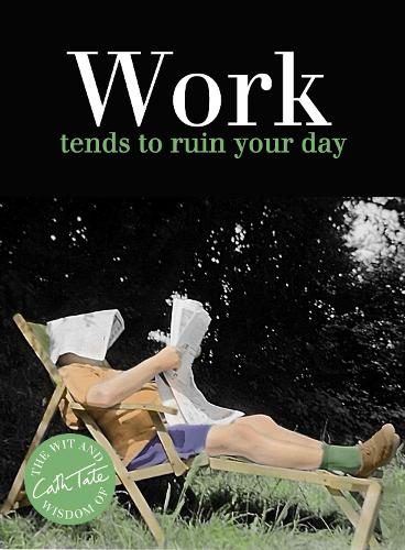 Work: Tends to Ruin Your Day