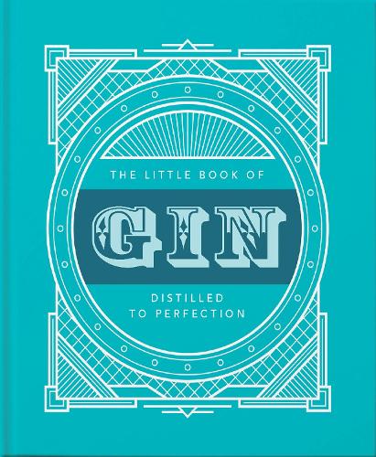 The Little Book of Gin: Distilled to Perfection: 4