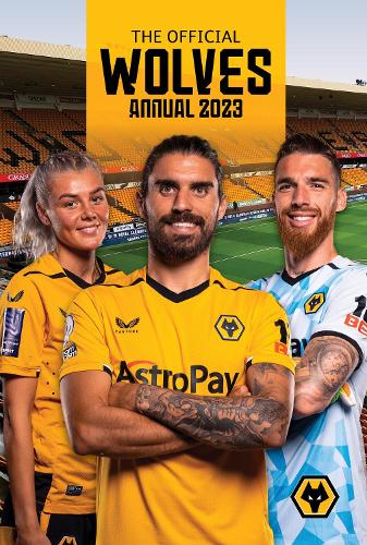 The Official Wolves Annual 2023 (The Official Wolverhampton Wanderers Annual)
