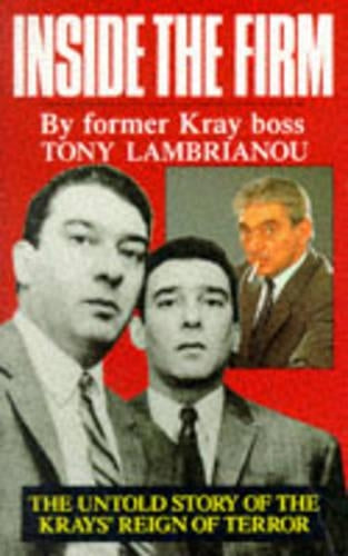 Inside the Firm, by former Kray boss Tony Lambrianou: The Untold Story of the Krays' Reign of Terror