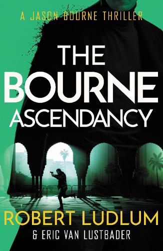 Robert Ludlum's The Bourne Ascendancy (Bourne 12)
