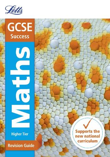 GCSE Maths Higher Revision Guide (Letts GCSE Revision Success - New Curriculum)