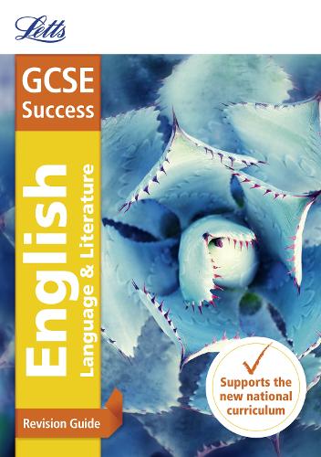 GCSE English Language and English Literature Revision Guide (Letts GCSE 9-1 Revision Success)