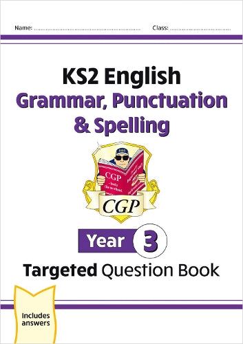 KS2 English Targeted Question Book: Grammar, Punctuation & Spelling - Yr 3 (for the New Curriculum)