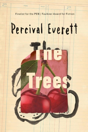 The Trees: Shortlisted for the 2022 Booker Prize: a novel