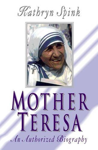 Mother Teresa: An Authorized Biography