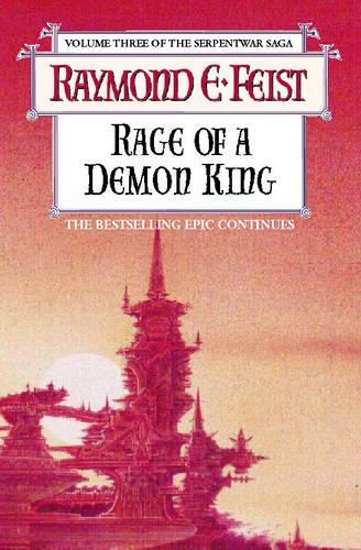 Rage of a Demon King (The Riftwar Cycle: The Serpentwar Saga Book 3, Book 11)