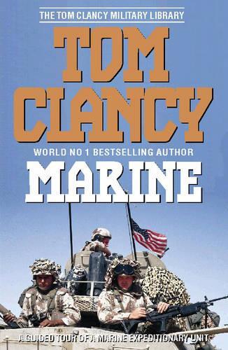 Marine: A Guided Tour of a Marine Expeditionary Unit (The Tom Clancy military library)