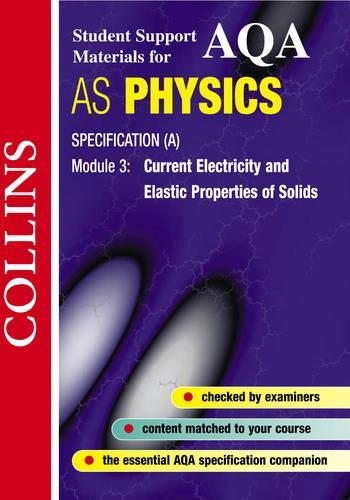 Collins Student Support Materials - AQA (A) Physics: Current Electricity and Elastic Properties of Solids