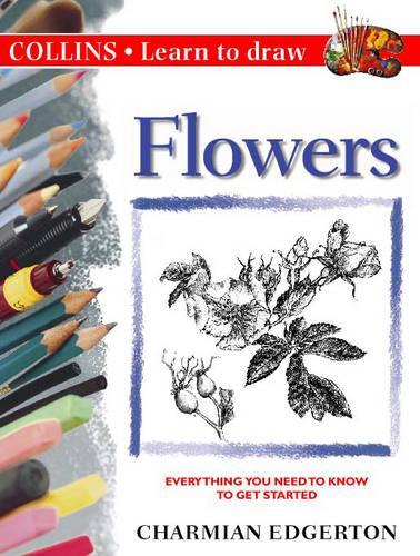 Collins Learn to Draw – Flowers (Collins Learn to Draw S.)