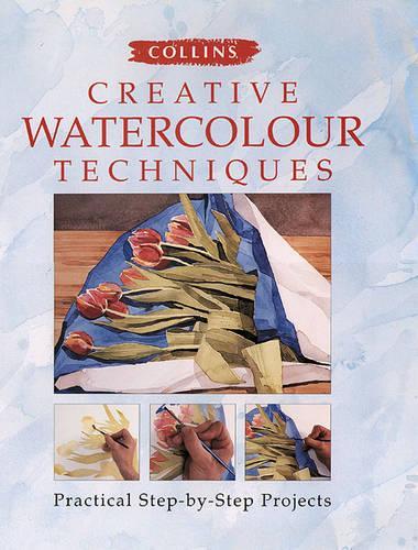Creative Watercolour Techniques: Practical Step-by-step Projects