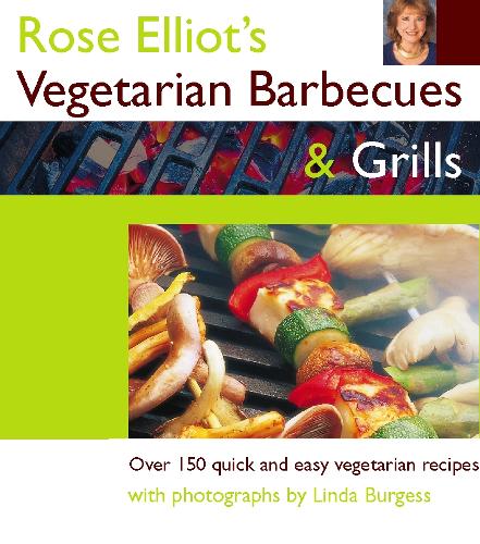 Rose Elliot's Vegetarian Barbecues and Grills