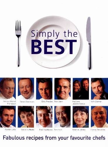 Simply the Best: Fabulous recipes from your favourite chefs (Cookery)