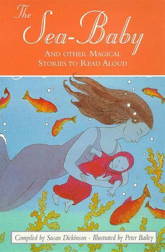 The Sea-Baby and Other Magical Stories To Read Aloud (Collins Story Collection)