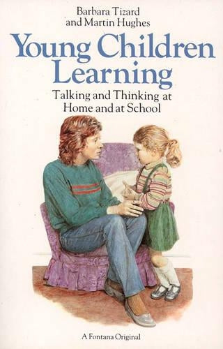 Young Children Learning: Talking and Thinking at Home and at School (Fontana Developing Child)