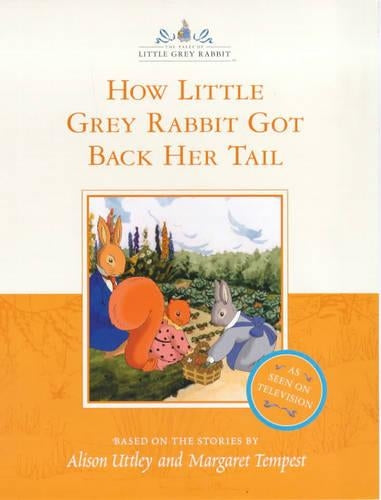 How Little Grey Rabbit Got Back Her Tail (The tales of Little Grey Rabbit)