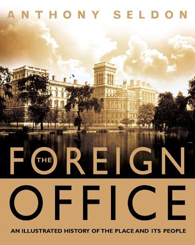 The Foreign Office: The Illustrated History