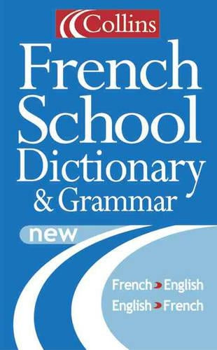 Collins Dictionary and Grammar - Collins French School Dictionary and Grammar