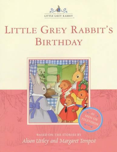 Little Grey Rabbit’s Birthday (The tales of Little Grey Rabbit)