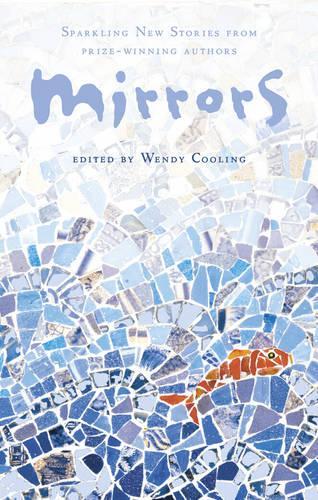 Mirrors: Sparkling new stories from prize-winning authors