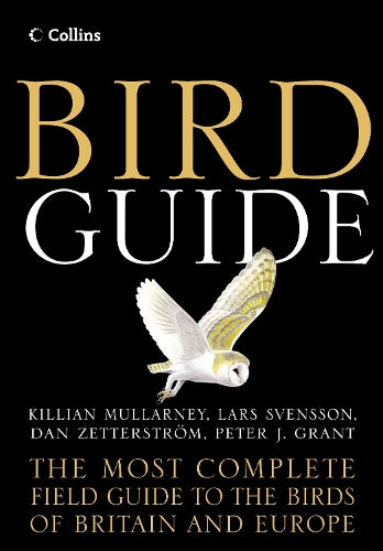 Bird Guide: The Most Complete Guide to the Birds of Britain and Europe