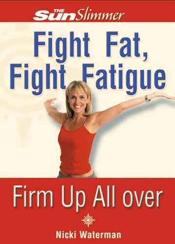 Sun Slimmer: Fight Fat, Fight Fatigue: Firm Up All Over